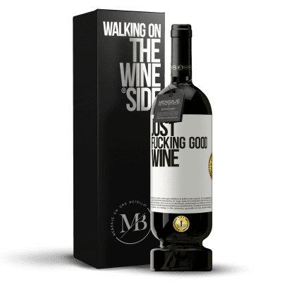 «Just fucking good wine» Premium Ausgabe MBS® Reserve