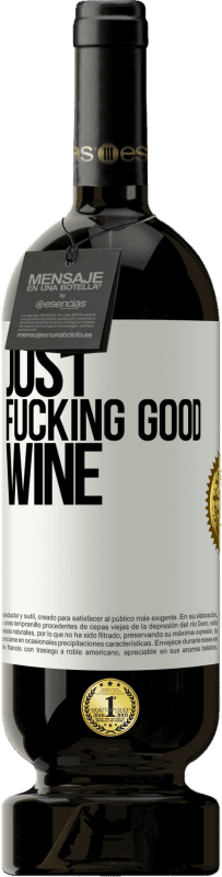 49,95 € Spedizione Gratuita | Vino rosso Edizione Premium MBS® Riserva Just fucking good wine Etichetta Bianca. Etichetta personalizzabile Riserva 12 Mesi Raccogliere 2015 Tempranillo