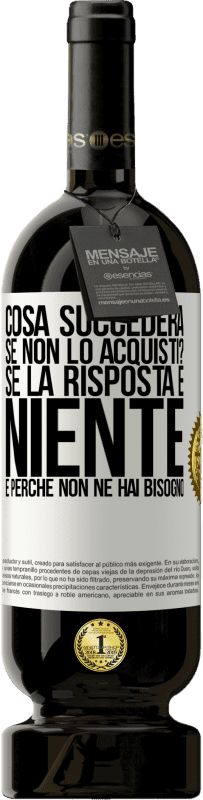 49,95 € Spedizione Gratuita | Vino rosso Edizione Premium MBS® Riserva cosa succederà se non lo acquisti? Se la risposta è niente, è perché non ne hai bisogno Etichetta Bianca. Etichetta personalizzabile Riserva 12 Mesi Raccogliere 2015 Tempranillo