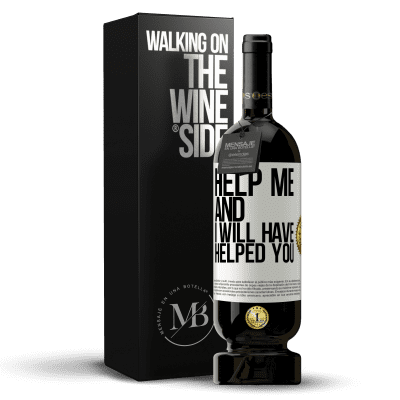 «Help me and I will have helped you» Premium Edition MBS® Reserve