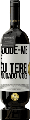 49,95 € Envio grátis | Vinho tinto Edição Premium MBS® Reserva Ajude-me e eu terei ajudado você Etiqueta Branca. Etiqueta personalizável Reserva 12 Meses Colheita 2016 Tempranillo
