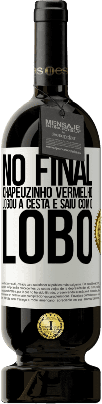 49,95 € Envio grátis | Vinho tinto Edição Premium MBS® Reserva No final, Chapeuzinho Vermelho jogou a cesta e saiu com o lobo Etiqueta Branca. Etiqueta personalizável Reserva 12 Meses Colheita 2015 Tempranillo