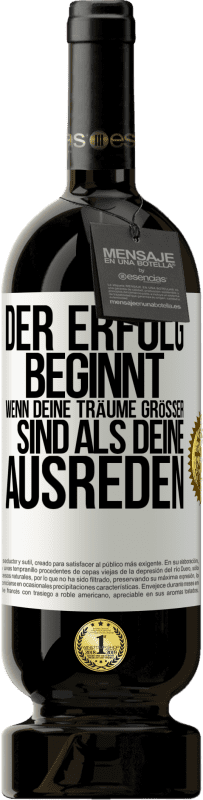 49,95 € Kostenloser Versand | Rotwein Premium Ausgabe MBS® Reserve Der Erfolg beginnt, wenn deine Träume größer sind als deine Ausreden Weißes Etikett. Anpassbares Etikett Reserve 12 Monate Ernte 2016 Tempranillo