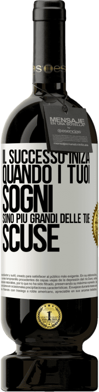 49,95 € Spedizione Gratuita | Vino rosso Edizione Premium MBS® Riserva Il successo inizia quando i tuoi sogni sono più grandi delle tue scuse Etichetta Bianca. Etichetta personalizzabile Riserva 12 Mesi Raccogliere 2015 Tempranillo