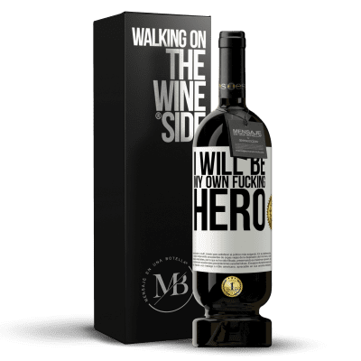 «I will be my own fucking hero» Premium Edition MBS® Reserve