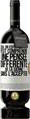 49,95 € Envoi gratuit | Vin rouge Édition Premium MBS® Réserve Seul un esprit instruit peut comprendre une pensée différente de la sienne sans l'accepter Étiquette Blanche. Étiquette personnalisable Réserve 12 Mois Récolte 2016 Tempranillo