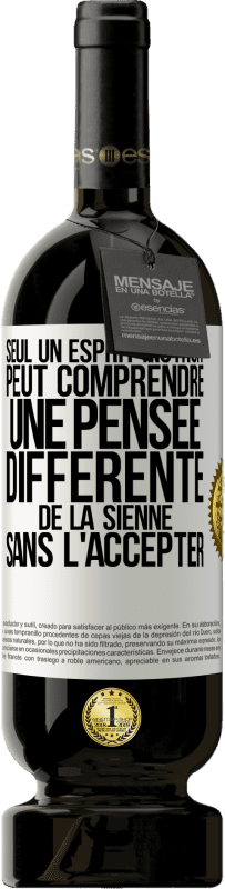 49,95 € Envoi gratuit | Vin rouge Édition Premium MBS® Réserve Seul un esprit instruit peut comprendre une pensée différente de la sienne sans l'accepter Étiquette Blanche. Étiquette personnalisable Réserve 12 Mois Récolte 2015 Tempranillo