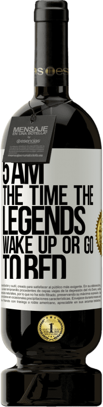 49,95 € Free Shipping | Red Wine Premium Edition MBS® Reserve 5 AM. The time the legends wake up or go to bed White Label. Customizable label Reserve 12 Months Harvest 2015 Tempranillo