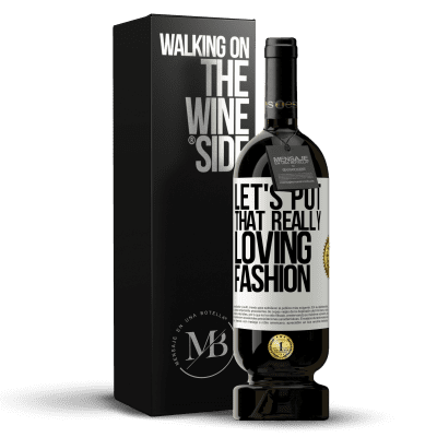 «Let's put that really loving fashion» Premium Edition MBS® Reserve