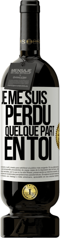 49,95 € Envoi gratuit | Vin rouge Édition Premium MBS® Réserve Je me suis perdu quelque part en toi Étiquette Blanche. Étiquette personnalisable Réserve 12 Mois Récolte 2015 Tempranillo