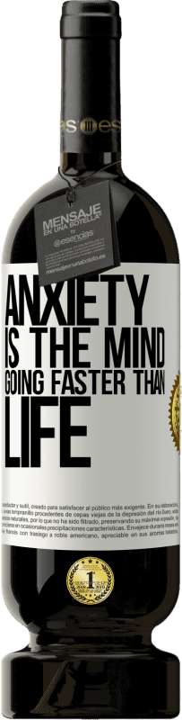 49,95 € Free Shipping | Red Wine Premium Edition MBS® Reserve Anxiety is the mind going faster than life White Label. Customizable label Reserve 12 Months Harvest 2016 Tempranillo