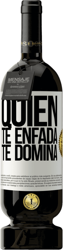 49,95 € Envío gratis | Vino Tinto Edición Premium MBS® Reserva Quien te enfada, te domina Etiqueta Blanca. Etiqueta personalizable Reserva 12 Meses Cosecha 2016 Tempranillo