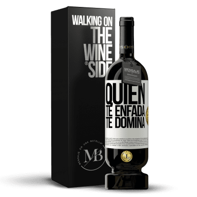 «Quien te enfada, te domina» Edición Premium MBS® Reserva