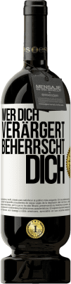 49,95 € Kostenloser Versand | Rotwein Premium Ausgabe MBS® Reserve Wer dich verärgert, beherrscht dich Weißes Etikett. Anpassbares Etikett Reserve 12 Monate Ernte 2015 Tempranillo