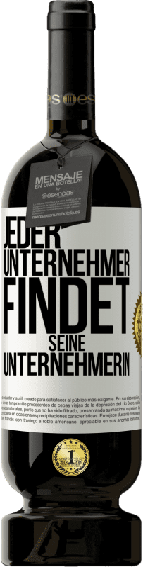 49,95 € Kostenloser Versand | Rotwein Premium Ausgabe MBS® Reserve Jeder Unternehmer findet seine Unternehmerin Weißes Etikett. Anpassbares Etikett Reserve 12 Monate Ernte 2016 Tempranillo