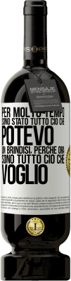 49,95 € Spedizione Gratuita | Vino rosso Edizione Premium MBS® Riserva Per molto tempo sono stato tutto ciò che potevo. Un brindisi, perché ora sono tutto ciò che voglio Etichetta Bianca. Etichetta personalizzabile Riserva 12 Mesi Raccogliere 2015 Tempranillo