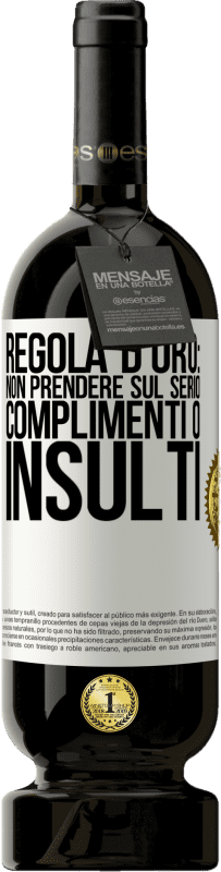 49,95 € Spedizione Gratuita | Vino rosso Edizione Premium MBS® Riserva Regola d'oro: non prendere sul serio complimenti o insulti Etichetta Bianca. Etichetta personalizzabile Riserva 12 Mesi Raccogliere 2015 Tempranillo