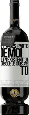 49,95 € Envoi gratuit | Vin rouge Édition Premium MBS® Réserve Il y a des parties de moi qui n'existent que lorsque je suis avec toi Étiquette Blanche. Étiquette personnalisable Réserve 12 Mois Récolte 2015 Tempranillo