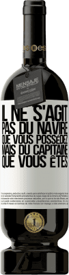 49,95 € Envoi gratuit | Vin rouge Édition Premium MBS® Réserve Il ne s'agit pas du navire que vous possédez, mais du capitaine que vous êtes Étiquette Blanche. Étiquette personnalisable Réserve 12 Mois Récolte 2015 Tempranillo