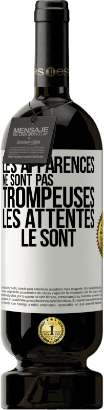 49,95 € Envoi gratuit | Vin rouge Édition Premium MBS® Réserve Les apparences ne sont pas trompeuses. Les attentes le sont Étiquette Blanche. Étiquette personnalisable Réserve 12 Mois Récolte 2015 Tempranillo