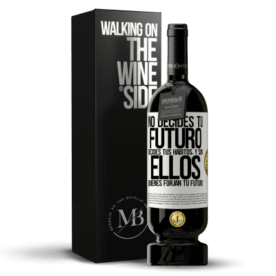 «No decides tu futuro. Decides tus hábitos, y son ellos quienes forjan tu futuro» Edición Premium MBS® Reserva