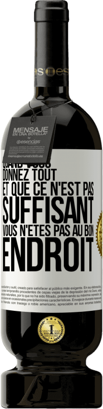 49,95 € Envoi gratuit | Vin rouge Édition Premium MBS® Réserve Quand vous donnez tout et que ce n'est pas suffisant, vous n'êtes pas au bon endroit Étiquette Blanche. Étiquette personnalisable Réserve 12 Mois Récolte 2015 Tempranillo