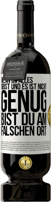 49,95 € Kostenloser Versand | Rotwein Premium Ausgabe MBS® Reserve Wenn du alles gibst und es ist nicht genug, bist du am falschen Ort Weißes Etikett. Anpassbares Etikett Reserve 12 Monate Ernte 2015 Tempranillo