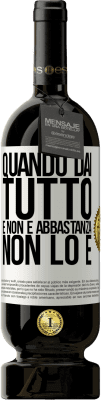 49,95 € Spedizione Gratuita | Vino rosso Edizione Premium MBS® Riserva Quando dai tutto e non è abbastanza, non lo è Etichetta Bianca. Etichetta personalizzabile Riserva 12 Mesi Raccogliere 2014 Tempranillo