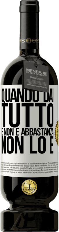 49,95 € Spedizione Gratuita | Vino rosso Edizione Premium MBS® Riserva Quando dai tutto e non è abbastanza, non lo è Etichetta Bianca. Etichetta personalizzabile Riserva 12 Mesi Raccogliere 2016 Tempranillo