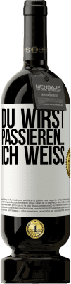 49,95 € Kostenloser Versand | Rotwein Premium Ausgabe MBS® Reserve Du wirst passieren ... ich weiß Weißes Etikett. Anpassbares Etikett Reserve 12 Monate Ernte 2014 Tempranillo