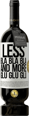 49,95 € Free Shipping | Red Wine Premium Edition MBS® Reserve Less Bla Bla Bla and more Glu Glu Glu White Label. Customizable label Reserve 12 Months Harvest 2016 Tempranillo