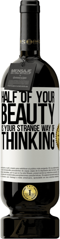 49,95 € 免费送货 | 红酒 高级版 MBS® 预订 你美丽的一半是你奇怪的思维方式 白标. 可自定义的标签 预订 12 个月 收成 2016 Tempranillo
