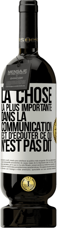 49,95 € Envoi gratuit | Vin rouge Édition Premium MBS® Réserve La chose la plus importante dans la communication est d'écouter ce qui n'est pas dit Étiquette Blanche. Étiquette personnalisable Réserve 12 Mois Récolte 2015 Tempranillo