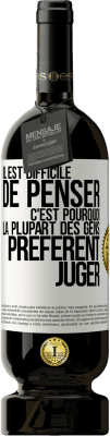 49,95 € Envoi gratuit | Vin rouge Édition Premium MBS® Réserve Il est difficile de penser. C'est pourquoi la plupart des gens préfèrent juger Étiquette Blanche. Étiquette personnalisable Réserve 12 Mois Récolte 2014 Tempranillo