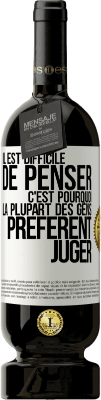 49,95 € Envoi gratuit | Vin rouge Édition Premium MBS® Réserve Il est difficile de penser. C'est pourquoi la plupart des gens préfèrent juger Étiquette Blanche. Étiquette personnalisable Réserve 12 Mois Récolte 2015 Tempranillo