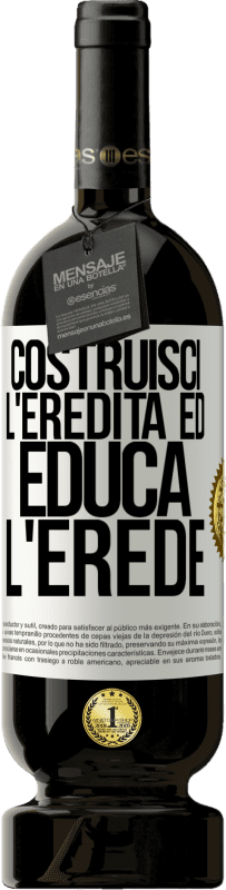 49,95 € Spedizione Gratuita | Vino rosso Edizione Premium MBS® Riserva Costruisci l'eredità ed educa l'erede Etichetta Bianca. Etichetta personalizzabile Riserva 12 Mesi Raccogliere 2015 Tempranillo