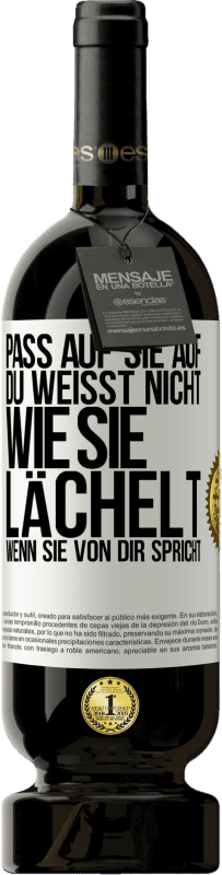 49,95 € Kostenloser Versand | Rotwein Premium Ausgabe MBS® Reserve Pass auf sie auf. Du weißt nicht, wie sie lächelt, wenn sie von dir spricht Weißes Etikett. Anpassbares Etikett Reserve 12 Monate Ernte 2015 Tempranillo