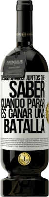 49,95 € Envío gratis | Vino Tinto Edición Premium MBS® Reserva Descubrimos juntos que saber cuándo parar, es ganar una batalla Etiqueta Blanca. Etiqueta personalizable Reserva 12 Meses Cosecha 2016 Tempranillo