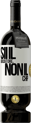 49,95 € Spedizione Gratuita | Vino rosso Edizione Premium MBS® Riserva Sii il giocatore, non il chip Etichetta Bianca. Etichetta personalizzabile Riserva 12 Mesi Raccogliere 2015 Tempranillo