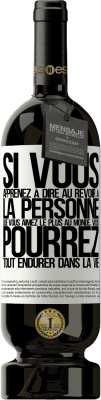 49,95 € Envoi gratuit | Vin rouge Édition Premium MBS® Réserve Si vous apprenez à dire au revoir à la personne que vous aimez le plus au monde, vous pourrez tout endurer dans la vie Étiquette Blanche. Étiquette personnalisable Réserve 12 Mois Récolte 2015 Tempranillo