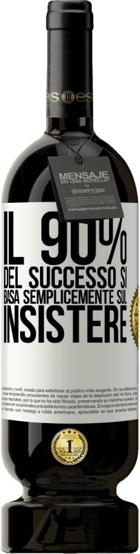 49,95 € Spedizione Gratuita | Vino rosso Edizione Premium MBS® Riserva Il 90% del successo si basa semplicemente sul insistere Etichetta Bianca. Etichetta personalizzabile Riserva 12 Mesi Raccogliere 2015 Tempranillo