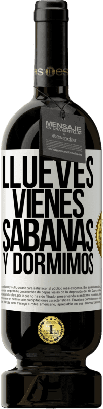 49,95 € 免费送货 | 红酒 高级版 MBS® 预订 Llueves, vienes, sábanas y dormimos 白标. 可自定义的标签 预订 12 个月 收成 2015 Tempranillo