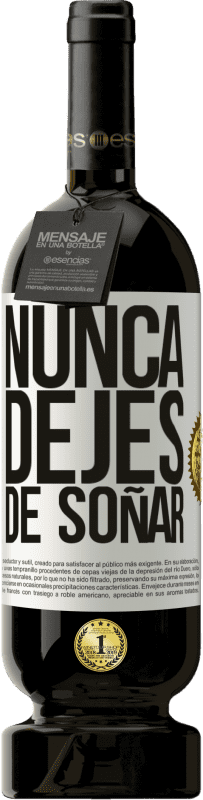 49,95 € Envío gratis | Vino Tinto Edición Premium MBS® Reserva Nunca dejes de soñar Etiqueta Blanca. Etiqueta personalizable Reserva 12 Meses Cosecha 2015 Tempranillo