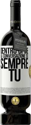 49,95 € Spedizione Gratuita | Vino rosso Edizione Premium MBS® Riserva Dentro di me la gente parla sempre di te Etichetta Bianca. Etichetta personalizzabile Riserva 12 Mesi Raccogliere 2014 Tempranillo