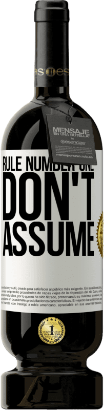 49,95 € Free Shipping | Red Wine Premium Edition MBS® Reserve Rule number one: don't assume White Label. Customizable label Reserve 12 Months Harvest 2015 Tempranillo