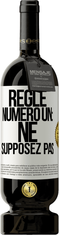 49,95 € Envoi gratuit | Vin rouge Édition Premium MBS® Réserve Règle numéro un: ne supposez pas Étiquette Blanche. Étiquette personnalisable Réserve 12 Mois Récolte 2015 Tempranillo