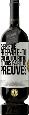 49,95 € Envoi gratuit | Vin rouge Édition Premium MBS® Réserve Cher foie: prépare-toi car aujourd'hui tu dois faire tes preuves Étiquette Blanche. Étiquette personnalisable Réserve 12 Mois Récolte 2015 Tempranillo