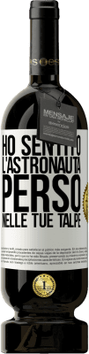 49,95 € Spedizione Gratuita | Vino rosso Edizione Premium MBS® Riserva Ho sentito l'astronauta, perso nelle tue talpe Etichetta Bianca. Etichetta personalizzabile Riserva 12 Mesi Raccogliere 2014 Tempranillo