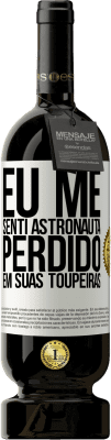 49,95 € Envio grátis | Vinho tinto Edição Premium MBS® Reserva Eu me senti astronauta, perdido em suas toupeiras Etiqueta Branca. Etiqueta personalizável Reserva 12 Meses Colheita 2014 Tempranillo