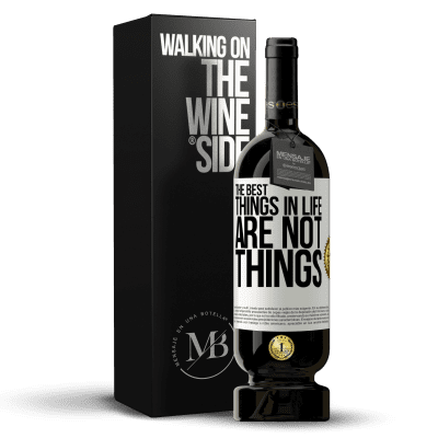 «The best things in life are not things» Premium Edition MBS® Reserve